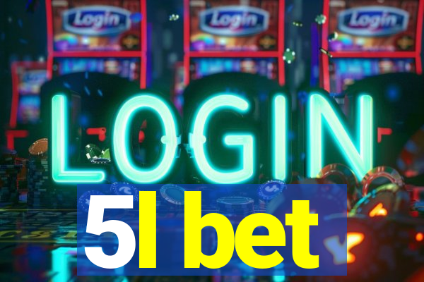 5l bet